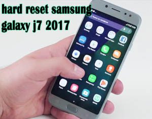 Samsung Galaxy j7 2017 hard reset
