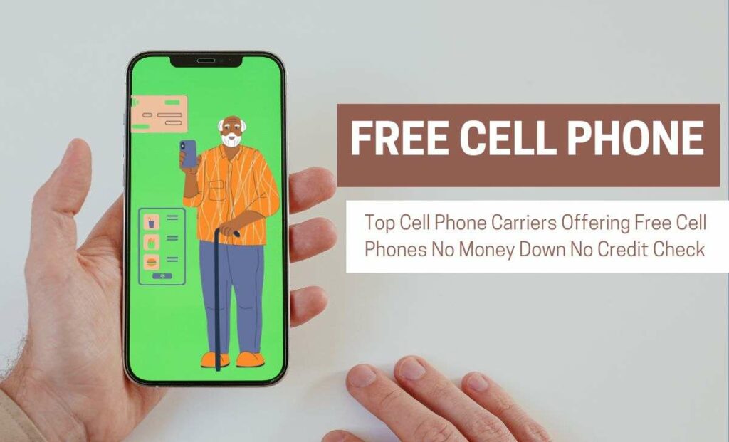 Free Cell Phones No Money Down No Credit Check